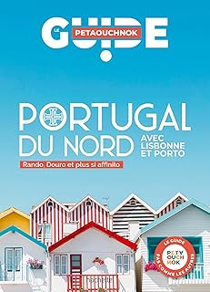 Portugal du Nord Guide Petaouchnok: Avec Lisbonne et Porto