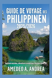 GUIDE DE VOYAGE DES PHILIPPINES 2025/2026: Racines sacrées, vibrations modernes, sentiers sans fin