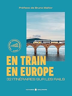 En train en Europe: 32 itinéraires sur les rails
